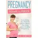 Pregnancy Week by Week: Everything You Need to Know About Your Baby and a Healthy Pregnancy