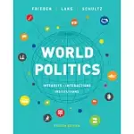 WORLD POLITICS: INTERESTS, INTERACTIONS, INSTITUTIONS