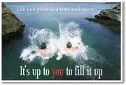 Life Gives You Time and Space - NEW Classroom Motivational Poster