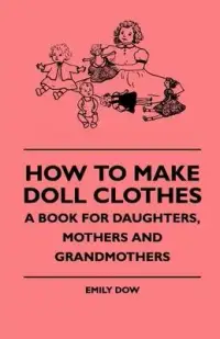 在飛比找博客來優惠-How To Make Doll Clothes - A B
