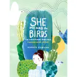 SHE HEARD THE BIRDS: THE STORY OF FLORENCE MERRIAM BAILEY(精裝)/ANDREA D'AQUINO【禮筑外文書店】