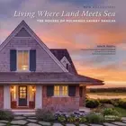 Living Where Land Meets Sea: The Houses of Polhemus Savery Dasilva by DaSilva