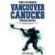 The Ultimate Vancouver Canucks Trivia Book: A Collection of Amazing Trivia Quizzes and Fun Facts for Die-Hard Canucks Fans!