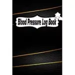 BLOOD PRESSURE LOG BOOK: HEALTH PLANNER BLOOD PRESSURE TRACKER BLOOD PRESSURE JOURNAL, BLOOD PRESSURE FORM TEMPLATE, BLOOD PRESSURE SHEET, BLOO