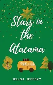 Stars in the Atacama by Jelisa Jeffery Paperback Book