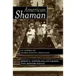 AMERICAN SHAMAN: AN ODYSSEY OF GLOBAL HEALING TRADITIONS