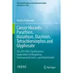 CANCER HAZARDS: PARATHION, MALATHION, DIAZINON, TETRACHLORVINPHOS AND GLYPHOSATE: THE 2015 IARC CLASSIFICATIONS: IMPLICATIONS FOR REGULATION, ENVIRONM