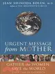 Urgent Message from Mother: Gather the Women, Save the World