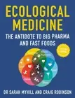 Craig Robinson - Ecological Medicine 2nd Edition The Antidote to Bi - H245z