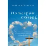 HOMESPUN GOSPEL: THE TRIUMPH OF SENTIMENTALITY IN CONTEMPORARY AMERICAN EVANGELICALISM