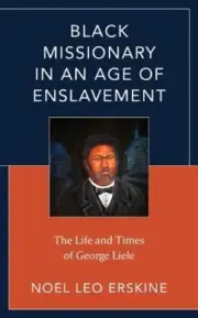 Black Missionary in an Age of Enslavement by Noel Leo Erskine 9781538180068 NEW