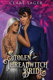 Stolen Threadwitch Bride by Clare Sager Hardcover Book
