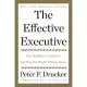 The Effective Executive: The Definitive Guide to Getting the Right Things Done