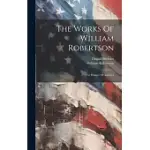 THE WORKS OF WILLIAM ROBERTSON: THE HISTORY OF AMERICA