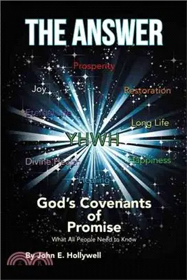 The Answer ─ God's Covenants of Promise What All People Need to Know