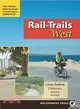 Rail-Trails West ─ The Official Rails-To-Trials Conservancy Guidebook: Covers Trails in California, Arizona, Nevada