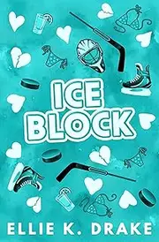 Ice Block: Milwaukee Steel Riders Book 2 - An Off-Season, Frenimes to Lovers, Only One Bed, Hockey Rom Com