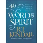 40 DAYS IN THE WORD AND SPIRIT: PREPARE YOUR HEART FOR THE NEXT GREAT MOVE OF GOD