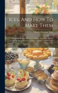 在飛比找博客來優惠-Ices, And How To Make Them: A 