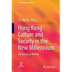 HONG KONG CULTURE AND SOCIETY IN THE NEW MILLENNIUM: HONG KONG AS METHOD