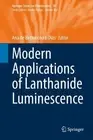 Modern Applications of Lanthanide Luminescence by Ana de Bettencourt-Dias (Engli