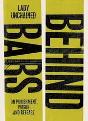 Behind Bars: On punishment, prison & release - Lady Unchained