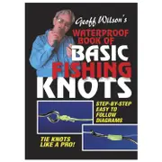 Geoff Wilson's Waterproof Book Of Basic Fishing Knots