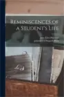 Reminiscences of a Student's Life (Paperback or Softback)