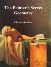 The Painter's Secret Geometry: A Study of Composition in Art by Charles Bouleau