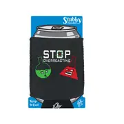 Stop Overreacting - Funny Novelty Stubby Holder With Base