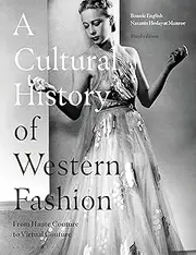 A Cultural History of Western Fashion: From Haute Couture to Virtual Couture