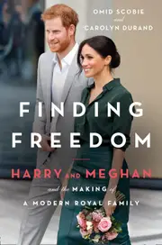 Finding Freedom: Harry And Meghan And The Making Of A Modern Royal Family - Omid Scobie