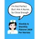 I’’m not perfect, but I am a nurse....so close enough - Weekly and Monthly planner 2020 for Nurses: Ideal gift for mom, daughter, sister friend - 78 pa