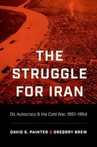 在飛比找誠品線上優惠-The Struggle for Iran: Oil, Au
