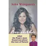 AMRUTHA: WHAT THE POPE’S MAN FOUND OUT ABOUT LAW OF NATURE