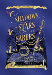 Of Shadows, Stars, and Sabers: An Anthology Hardcover – 2025 by Jendia Gammon