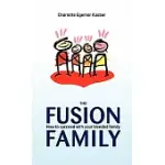 THE FUSION FAMILY: HOW TO SUCCEED WITH YOUR BLENDED FAMILY