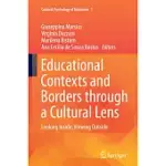 EDUCATIONAL CONTEXTS AND BORDERS THROUGH A CULTURAL LENS: LOOKING INSIDE, VIEWING OUTSIDE