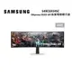 進店更優惠!!!SAMSUNG三星 S49CG934SC 49吋 OLED G9 曲面電競顯示器 現貨