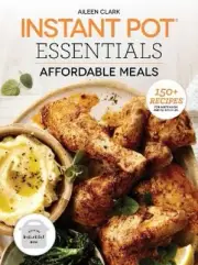 Instant Pot Essentials: Affordable Meals: 150+ recipes for Australian and NZ