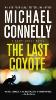 The Last Coyote (Harry Bosch Novel) by Connelly, Michael
