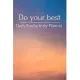 Do your best Daily Productivity Planner: Undated 3 Month Life Planner for Improve Time Management, Mastering productivity, Discipline and Focus