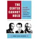 The Center Cannot Hold: The 1960 Presidential Election and the Rise of Modern Conservatism