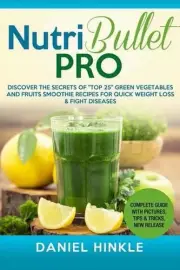 NutriBullet PRO: Discover the Secrets of "Top 25" Green Vegetables and Fruits Sm