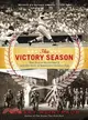 The Victory Season ― The End of World War II and the Birth of Baseball's Golden Age