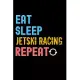 Eat, Sleep, Jetski Racing, Repeat Notebook - Jetski Racing Funny Gift: Lined Notebook / Journal Gift, 120 Pages, 6x9, Soft Cover, Matte Finish