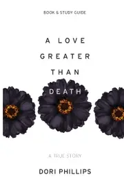 A Love Greater Than Death - Dori Phillips
