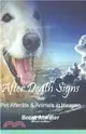 After Death Signs from Pet Afterlife & Animals in Heaven ― How to Ask for Signs & Visits and What It Means