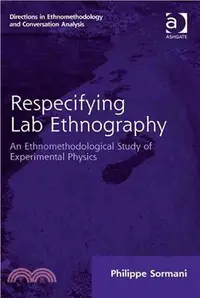 在飛比找三民網路書店優惠-Respecifying Lab Ethnography ―