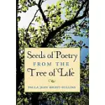 SEEDS OF POETRY FROM THE TREE OF LIFE